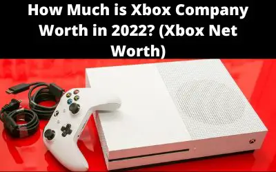 How Much is Xbox Company Worth in 2022? (Xbox Net Worth)