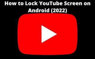 How to Lock YouTube Screen on Android (2022)