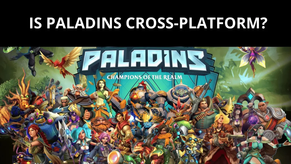 Is Paladins cross-platform